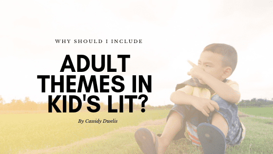 Why should I include adult themes in my children’s books?