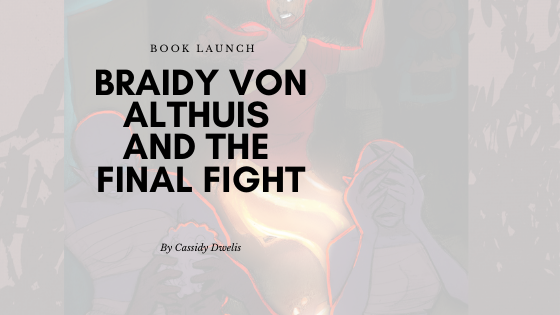 Braidy von Althuis and the Final Fight Launches