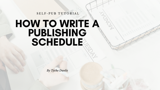 Know Exactly Where You’re Headed with a Solid Publishing Schedule